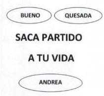 BUENO QUESADA SACA PARTIDO A TU VIDA ANDREA