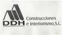 DDH CONSTRUCCIONES E INTERIORISMO S.L.