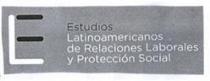 ESTUDIOS LATINOAMERICANOS DE RELACIONES LABORALES Y PROTECCION SOCIAL