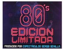 80'S EDICION LIMITADA PRODUCIDO POR ESPECTACULOS SERGIO SEVILLA
