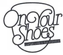 ONYOURSHOES LARGA VIDA A TUS ZAPATOS