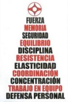 FUERZA MEMORIA SEGURIDAD EQUILIBRIO DISCIPLINA RESISTENCIA ELASTICIDAD COORDINACION CONCENTRACION TRABAJO EN EQUIPO DEFENSA PERSONAL