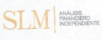 SLM ANALISIS FINANCIERO INDEPENDIENTE