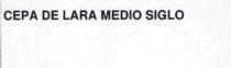 CEPA DE LARA MEDIO SIGLO