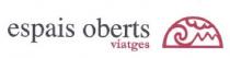 ESPAIS OBERTS VIATGES
