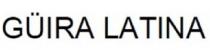 GUIRA LATINA
