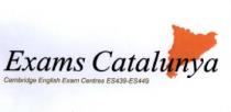 EXAMS CATALUNYA CAMBRIDGE ENGLISH EXAM CENTRES ES439-ES449