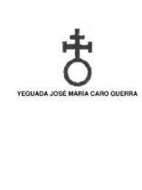 YEGUADA JOSE MARIA CARO GUERRA