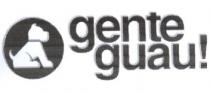 GENTE GUAU!