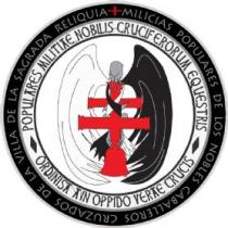 MILICIAS POPULARES DE LOS NOBLES CABALLEROS CRUZADOS DE LA VILLA DE LA SAGRADA RELIQUIA - POPULARES MILITIAE NOBILIS CRUCIFERORUM EQUESTRIS ORDINISA A IN OPPIDO VERAE CRUCIS
