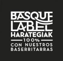 BASQUE LABEL HARATEGIAK 100% CON NUESTROS BASERRITARRAS