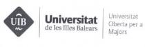 UIB UNIVERSITAT DE LES ILLES BALEARS UNIVERSITAT OBERTA PER A MAJORS