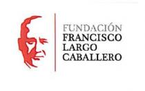 FUNDACION FRANCISCO LARGO CABALLERO