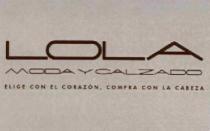 LOLA MODA Y CALZADO ELIGE CON EL CORAZON, COMPRA CON LA CABEZA