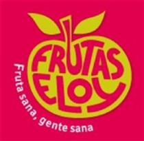 FRUTAS ELOY FRUTA SANA, GENTE SANA