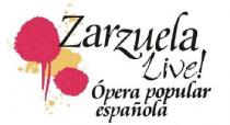 ZARZUELA LIVE! OPERA POPULAR ESPAÑOLA