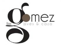 HNOS GOMEZ AVES & CAZA