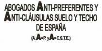 ABOGADOS ANTI-PREFERENTES Y ANTI-CLAUSULAS SUELO Y TECHO DE ESPAÑA (A.A-P. Y A-C.S.T.E