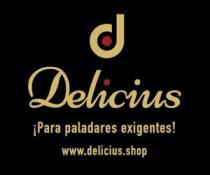 D DELICIUS ¡PARA PALADARES EXIGENTES! WWW.DELICIUS.SHOP