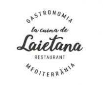 GASTRONOMIA LA CUINA DE LAIETANA RESTAURANT MEDITERRANIA