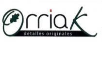 ORRIAK DETALLES ORIGINALES