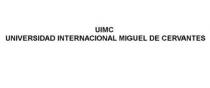 UIMC UNIVERSIDAD INTERNACIONAL MIGUEL DE CERVANTES