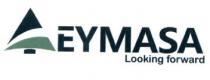 EYMASA LOOKING FORWARD