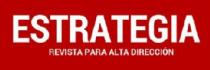 ESTRATEGIA. REVISTA PARA ALTA DIRECCION