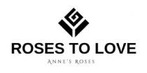 ROSES TO LOVE ANNE'S ROSES