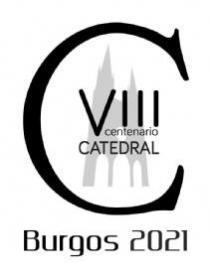 C VIII CENTENARIO CATEDRAL BURGOS 2021
