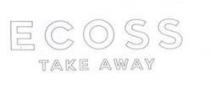ECOSS TAKE AWAY