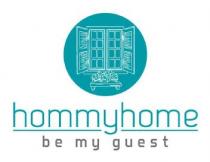 HOMMYHOME BE MY GUEST