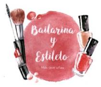 BAILARINA Y ESTILETO MAS QUE UÑAS