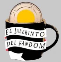 EL LABERINTO DEL FANDOM
