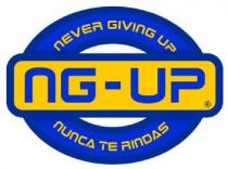 NG - UP NEVER GIVING UP NUNCA TE RINDAS