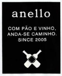 ANELLO COM PAO E VINHO, ANDA-SE CAMINHO. SINCE 2005