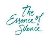 THE ESSENCE OF SILENCE