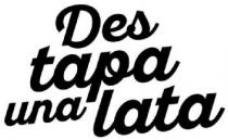 DESTAPA UNA LATA