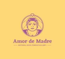 AMOR DE MADRE EDITORIAL JOVEN, FEMINISTA & LGBT+