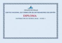 CENAFE ESCUELAS CENTRO NACIONAL DE FORMACION DE ENTRENADORES DE ESPAÑA DIPLOMA INSTRUCTOR DE FUTBOL BASE - NIVEL 1