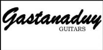 GASTANADUY GUITARS