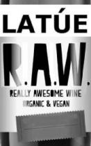 LATUE R. A. W. REALLY AWESOME WINE ORGANIC & VEGAN