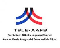 TBLE - AAFB TRENBIDEEN BILBOKO LAGUNEN ELKARTEA ASOCIACION DE AMIGOS DEL FERROCARRIL DE BILBAO