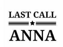 LAST CALL ANNA