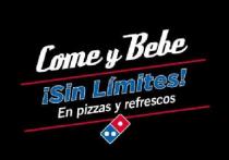 COME Y BEBE ¡SIN LIMITES! EN PIZZAS Y REFRESCOS