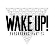 WAKE UP! ELECTRONIC PARTIES