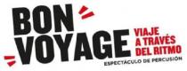 BON VOYAGE - VIAJE A TRAVES DEL RITMO, ESPECTACULO DE PERCUSION