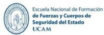 UNIVERSIDAD CATOLICA SAN ANTONIO AÑO MCMXCVI EN LIBERTATEM VOCATI ESCUELA NACIONAL DE FORMACION DE FUERZAS Y CUERPOS DE SEGURIDAD DEL ESTADO UCAM
