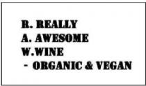 R. REALLY A. AWESOME W. WINE - ORGANIC & VEGAN