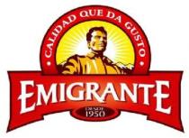 CALIDAD QUE DA GUSTO EMIGRANTE DESDE 1950